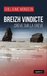 Guillaume Moingeon - Breizh vindicte - Crève sur la grève.