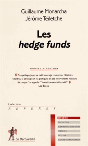 Guillaume Monarcha et Jérôme Teïletche - Les hedge funds.