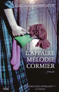 Guillaume Morissette - L'affaire Mélodie Cormier.