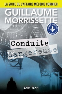 Guillaume Morrissette - Conduite dangereuse.