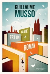 Guillaume Musso - La vie est un roman.