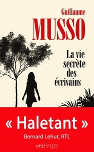 Guillaume Musso - La vie secrète des écrivains.