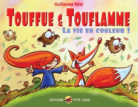 Guillaume Néel - Touffue et touflamme : la vie en couleur.
