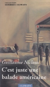 Guillaume Nicloux - C'est juste une balade américaine.