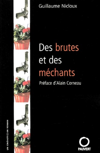 Guillaume Nicloux - Des Brutes Et Des Mechants.