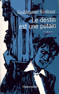 Guillaume Nicloux - Le destin est une putain.