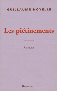 Guillaume Noyelle - Les piétinements.