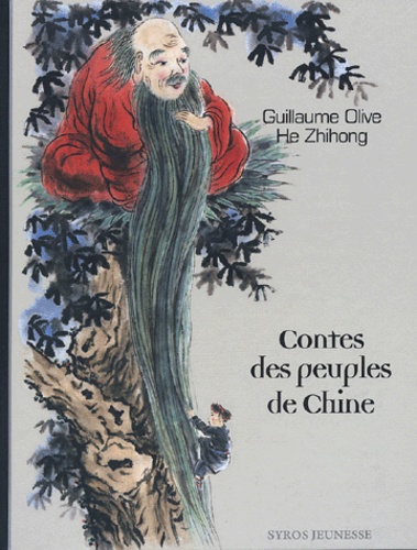 Guillaume Olive et Zhihong He - Contes des peuples de Chine.