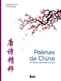 Guillaume Olive - Poèmes de Chine de l'époque dynastique des Tang.