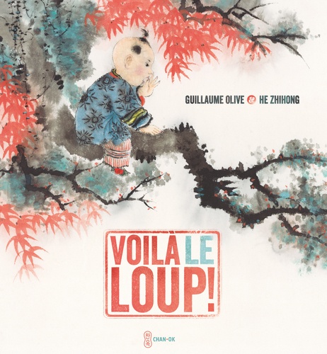 Guillaume Olive et Zhihong He - Voilà le loup !.