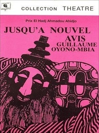 Guillaume Oyônô Mbia - Jusqu'à nouvel avis.