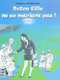 Notre fille ne se mariera pas !