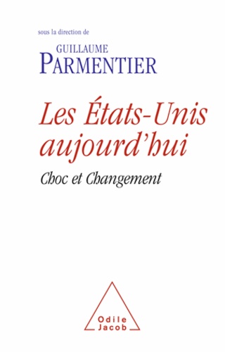 Guillaume Parmentier - États-Unis aujourd'hui (Les) - Choc et Changements.