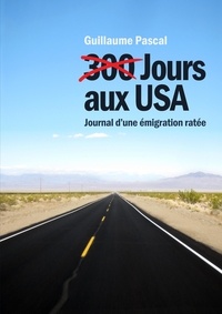 Guillaume Pascal - 300 jours aux USA.