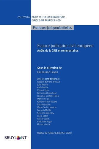 Guillaume Payan - Espace judiciaire civil européen - Arrêts de la CJUE et commentaires.