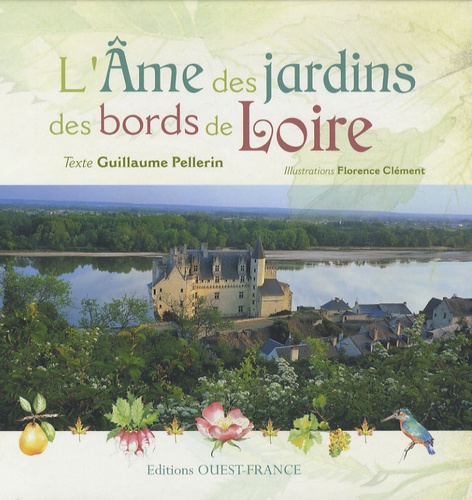 Guillaume Pellerin - L'Ame des jardins des bords de Loire.