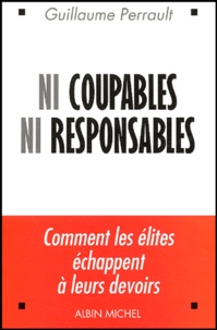 Guillaume Perrault - Ni coupables ni responsables.