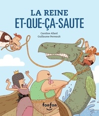 Guillaume Perreault et Caroline Allard - La Reine Et-Que-Ça-Saute - Collection Histoires de rire.