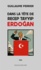 Dans la tête de Recep Tayyip Erdogan