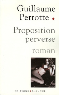 Guillaume Perrotte - Proposition perverse.