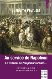 Au service de Napoléon Le Trésorier de l'Emperur raconte...