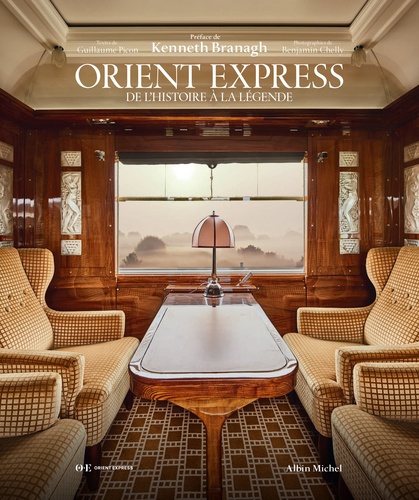 Guillaume Picon et Benjamin Chelly - Orient Express - De l'histoire à la légende.