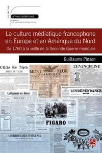 La culture médiatique francophone en Europe et en Amérique du Nord