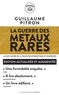 Guillaume Pitron - La guerre des métaux rares - La face cachée de la transition énergétique et numérique.