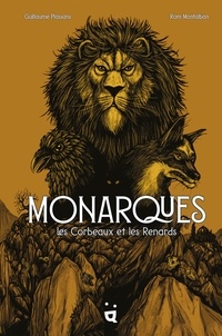 Guillaume Plassans et Rom Montalban - Monarques - Les Corbeaux et les Renards.