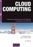 Guillaume Plouin - Cloud computing, 4e ed - Sécurité, gouvernance du SI hybride et panorama du marché.