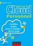 Guillaume Plouin - Tout sur le Cloud personnel - Travaillez, stockez, jouez et échangez dans le nuage.