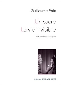 Guillaume Poix - Un sacre / La vie invisible.