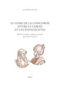 Guillaume Postel - Le Livre de la concorde entre le Coran et les Evangélistes.