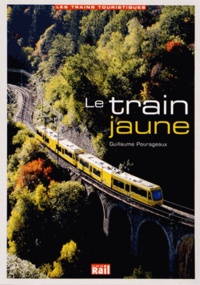 Guillaume Pourageaux - Le train jaune.