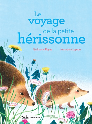 Le voyage de la petite hérissonne de Guillaume Poyet - Album - Livre ...