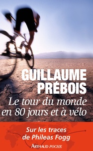 Guillaume Prébois - Le tour du monde en 80 jours et à vélo.