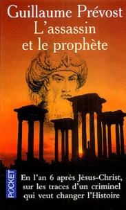 Guillaume Prévost - L'assassin et le prophète.