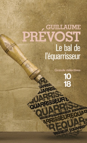 Guillaume Prévost - Le bal de l'équarisseur - Une enquête de François-Claudius Simon.