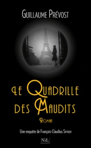 Guillaume Prévost - Le Quadrille des Maudits - Une enquête de François-Claudius Simon.