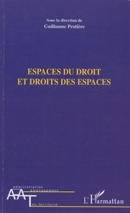 Guillaume Protière - Espaces du droit et droits des espaces.