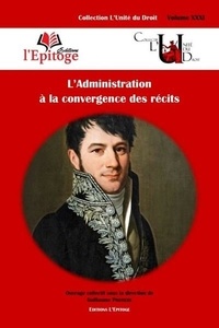 Guillaume Protière - L'Administration à la convergence des récits.