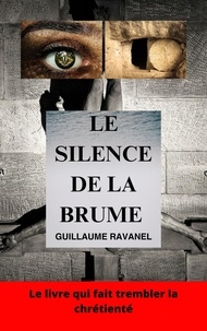 Guillaume Ravanel - Le Silence de la brume.