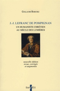 Guillaume Robichez - J.-J. Lefranc de Pompignan - Un humaniste chrétien au siècle des Lumières.