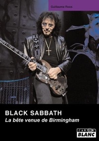 Guillaume Roos - Black Sabbath - La Bête venue de Birmingham.