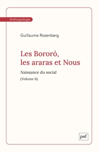 Les Bororó, les araras et Nous. Volume 6