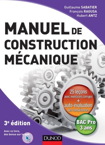 Guillaume Sabatier et François Ragusa - Manuel de construction mécanique.