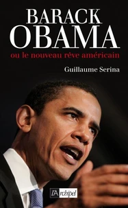 Barack Obama, l'Amérique nouvelle
