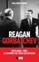 Reagan - Gorbatchev. Reykjavik, 1986, le sommet de tous les espoirs