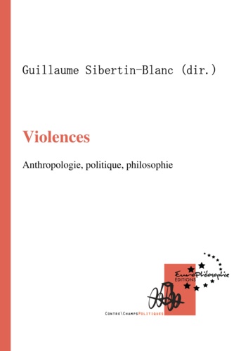 Violences. Anthropologie, politique, philosophie