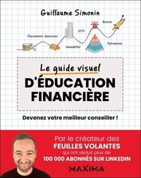 Guillaume Simonin - Le guide visuel d'éducation financière - Devenez votre meilleur conseiller !.